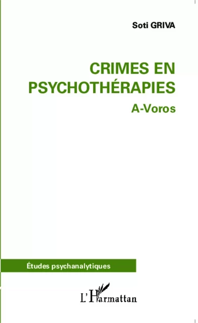 Crimes en psychothérapies - Soti Griva - Editions L'Harmattan