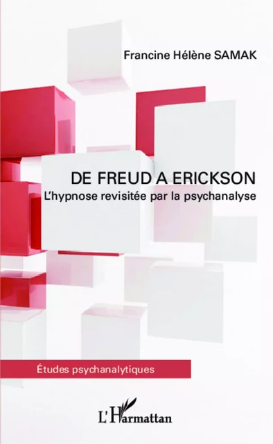 De Freud à Erickson - Francine Hélène Samak - Editions L'Harmattan