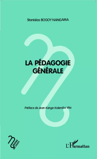 La pédagogie générale - Stanislas Bogoy Nangama - Editions L'Harmattan