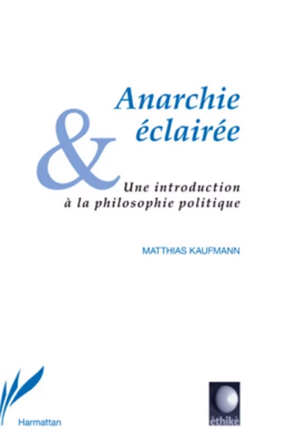 Anarchie éclairée - Matthias Kaufmann - Editions L'Harmattan