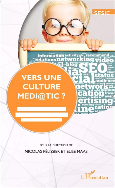 Vers une culture médi@TIC? - Nicolas Pélissier, Elise Maas - Editions L'Harmattan