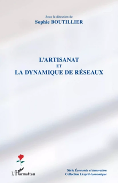 L'artisanat et la dynamique de réseaux - Sophie Boutillier - Editions L'Harmattan