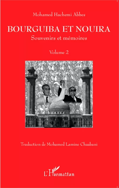 Bourguiba et Nouira - Mohamed Hachemi Abbès - Editions L'Harmattan