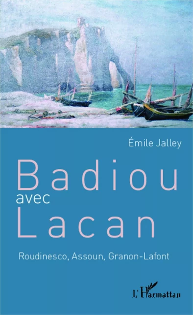 Badiou avec Lacan - Emile Jalley - Editions L'Harmattan