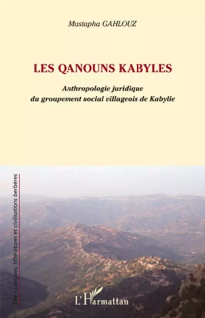 Les qanouns kabyles - Mustapha Gahlouz - Editions L'Harmattan