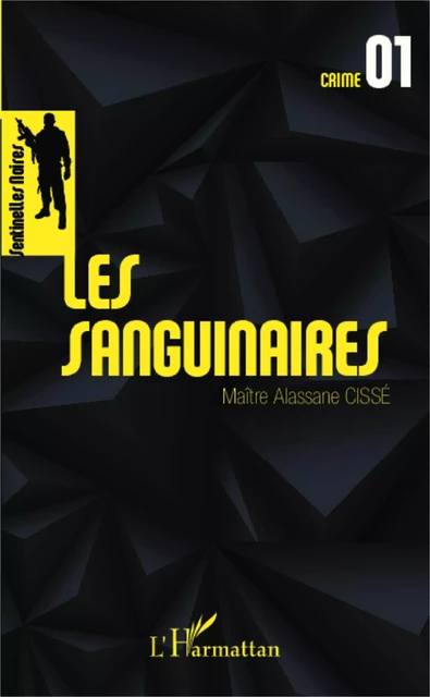 Les sanguinaires -  Cisse alassane - Editions L'Harmattan