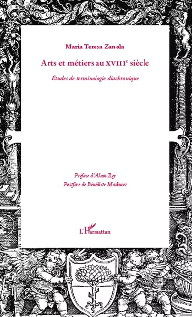 Arts et métiers au XVIIIè siècle - Maria Teresa Zanola - Editions L'Harmattan