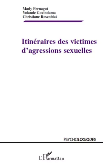 Itinéraires des victimes d'agressions sexuelles - Mady Ferganut, Yolande Govindama, Christiane Rosenblat - Editions L'Harmattan