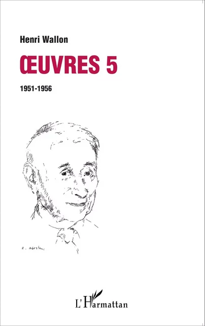 Oeuvres 5 : 1951-1956 - Henri Wallon - Editions L'Harmattan