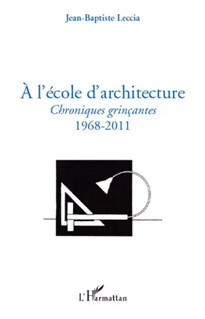 A l'école d'architecture - Jean-Baptiste LECCIA - Editions L'Harmattan