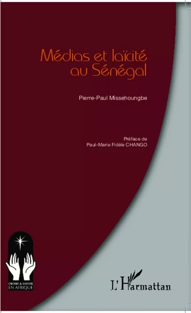 Médias et laïcité au Sénégal - Pierre-Paul Missehoungbe - Editions L'Harmattan