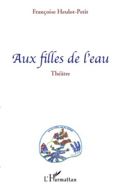 Aux filles de l'eau - Françoise Heulot-Petit - Editions L'Harmattan