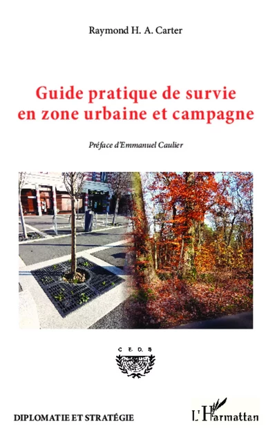 Guide pratique de survie en zone urbaine et campagne - Raymond H.A. Carter - Editions L'Harmattan