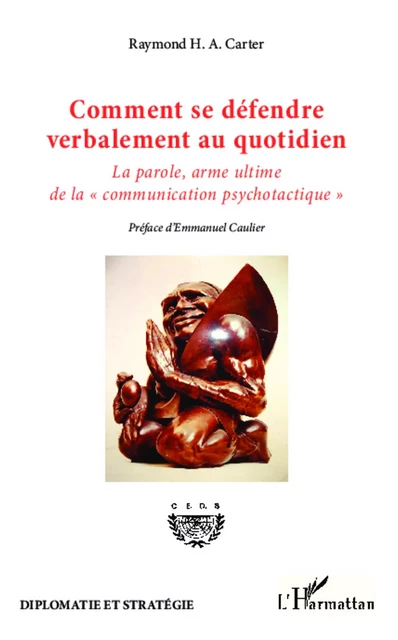 Comment se défendre verbalement au quotidien - Raymond H.A. Carter - Editions L'Harmattan