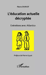 L'éducation actuelle décryptée