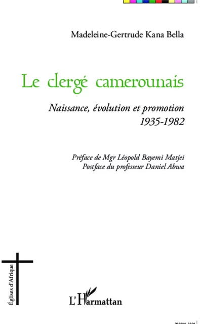 Le clergé camerounais - Madeleine-Gertrude Kana Bella - Editions L'Harmattan