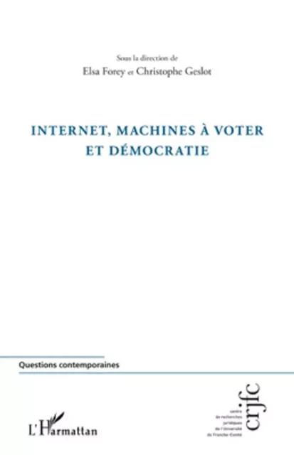 Internet, machines à voter et démocratie - Elsa Forey, Christophe Geslot - Editions L'Harmattan