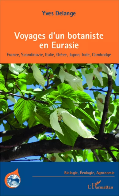 Voyages d'un botaniste en Eurasie - Yves Delange - Editions L'Harmattan