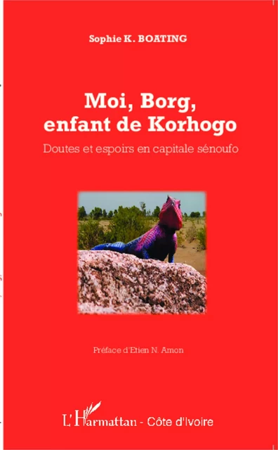 Moi, Borg, enfant de Korhogo - Sophie K. Boating - Editions L'Harmattan