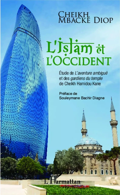 L'Islam et l'Occident - Cheikh Mbacké Diop - Editions L'Harmattan