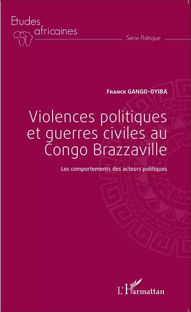 Violences politiques et guerres civiles au Congo Brazzaville - ondongo Gango-Oyiba - Editions L'Harmattan