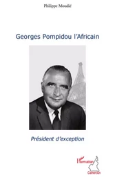 Georges Pompidou l'Africain