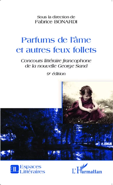 Parfums de l'âme et autres feux follets - Fabrice Bonardi - Editions L'Harmattan