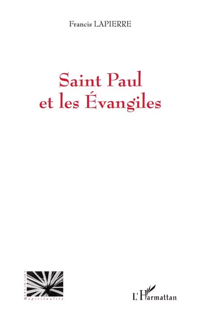 Saint Paul et les Evangiles - Francis Lapierre - Editions L'Harmattan