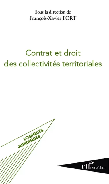 Contrat et droit des collectivités territoriales - Francois-Xavier Fort - Editions L'Harmattan