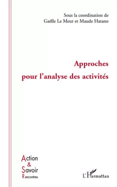 Approches pour l'analyse des activités - Gaëlle Le Meur, Maude Hatano - Editions L'Harmattan