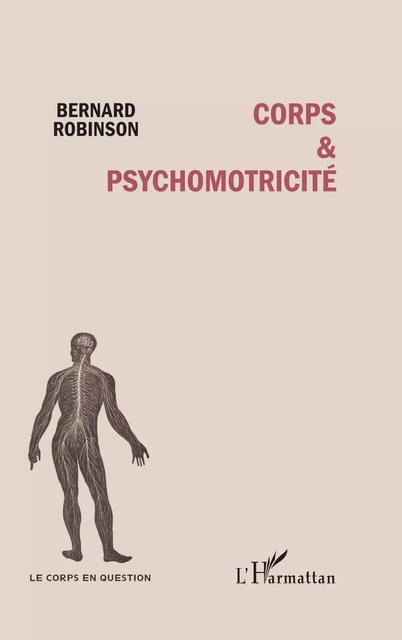 Corps et psychomotricité -  Robinson bernard - Editions L'Harmattan