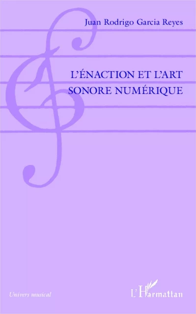 L'énaction et l'art sonore numérique - Juan Rodrigo Garcia Reyes - Editions L'Harmattan