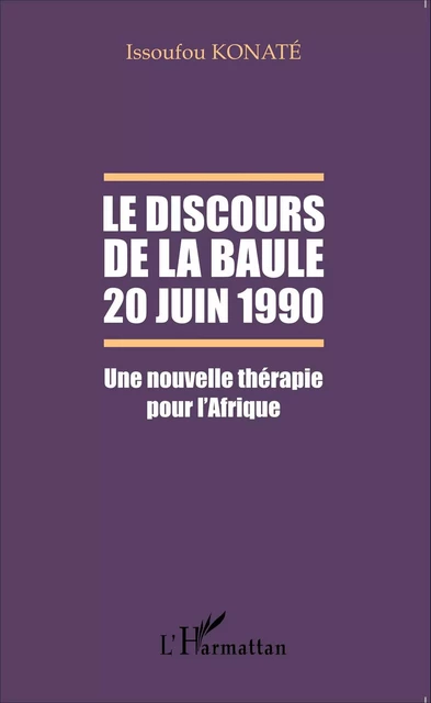 Le discours de La Baule 20 juin 1990 - Issoufou Konaté - Editions L'Harmattan