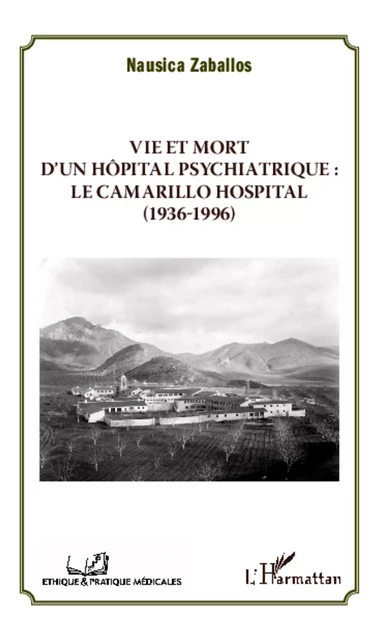 Vie et mort d'un hôpital psychiatrique : Le Camarillo Hospital (1936-1996) - Nausica Zaballos - Editions L'Harmattan