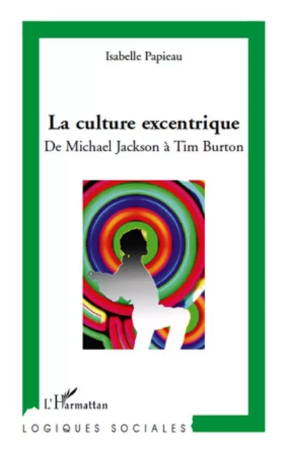 La culture excentrique - Isabelle Papieau - Editions L'Harmattan