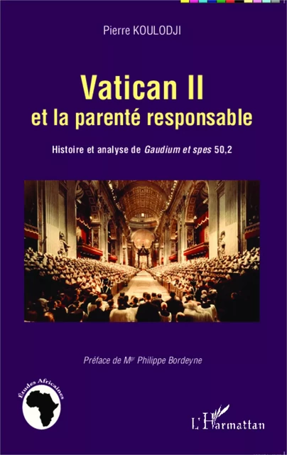 Vatican II et la parenté responsable - Pierre Koulodji - Editions L'Harmattan