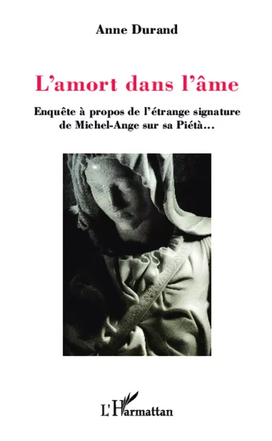 L'amort dans l'âme - Anne Durand - Editions L'Harmattan