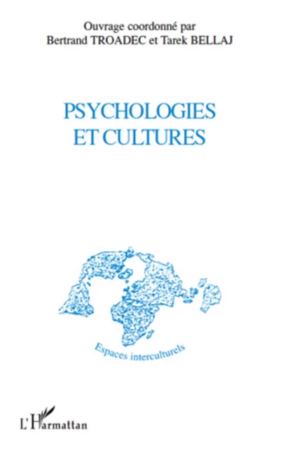 Psychologies et cultures - Bertrand Troadec, Tarek Bellaj - Editions L'Harmattan