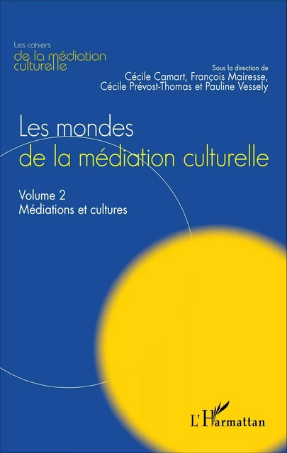 Les mondes de la médiation culturelle - François Mairesse - Editions L'Harmattan