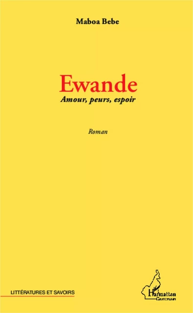 Ewande Amours, peurs, espoir - Maboa Bebe - Editions L'Harmattan