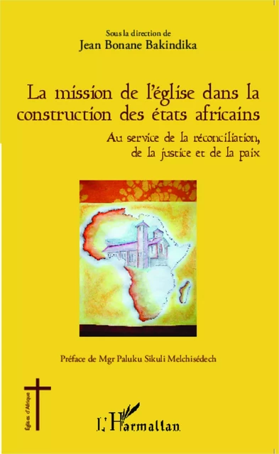 La mission de l'église dans la construction des états africains - Jean Bonane Bakindika - Editions L'Harmattan