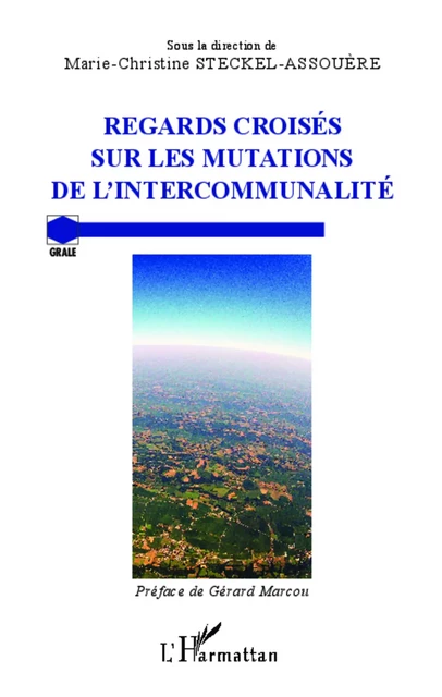 Regards croisés sur les mutations de l'intercommunalité - Marie-Christine Steckel-assouere - Editions L'Harmattan