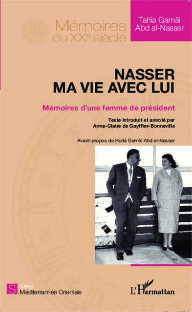 Nasser, ma vie avec lui - Tahîa Gamâl Abd al-Nasser - Editions L'Harmattan