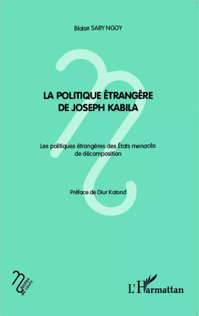 La politique étrangère de Joseph Kabila - Blaise Sary Ngoy - Editions L'Harmattan