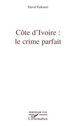 Côte d'Ivoire : le crime parfait