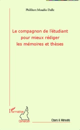 Le compagnon de l'étudiant pour mieux rédiger les mémoires et thèses