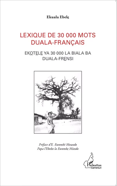 Lexique de 30 000 mots duala-français -  Ekwalla moise, Ekuala Ebele - Editions L'Harmattan