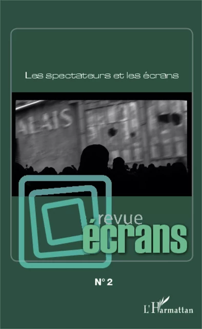 Les spectateurs et les écrans -  - Editions L'Harmattan