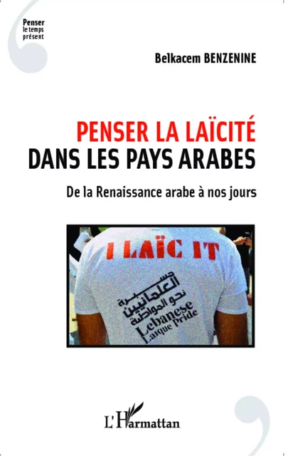 Penser la laïcité dans les pays arabes - Belkacem Benzenine - Editions L'Harmattan