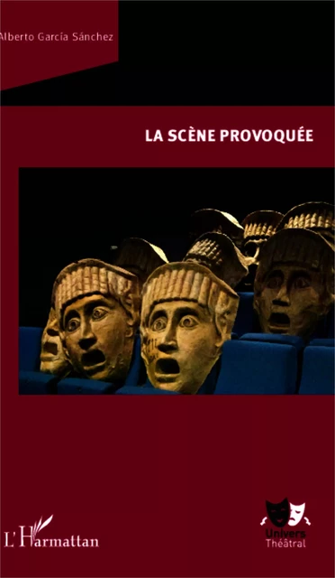 La scène provoquée - Alberto Garcia Sanchez - Editions L'Harmattan